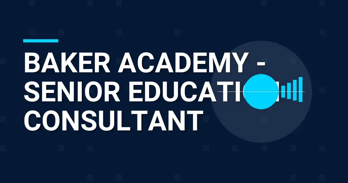 Baker Academy - Senior Education Consultant