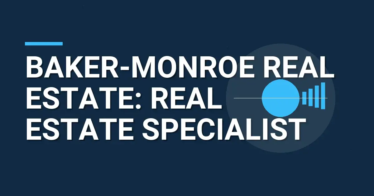 Baker-Monroe Real Estate: Real Estate Specialist