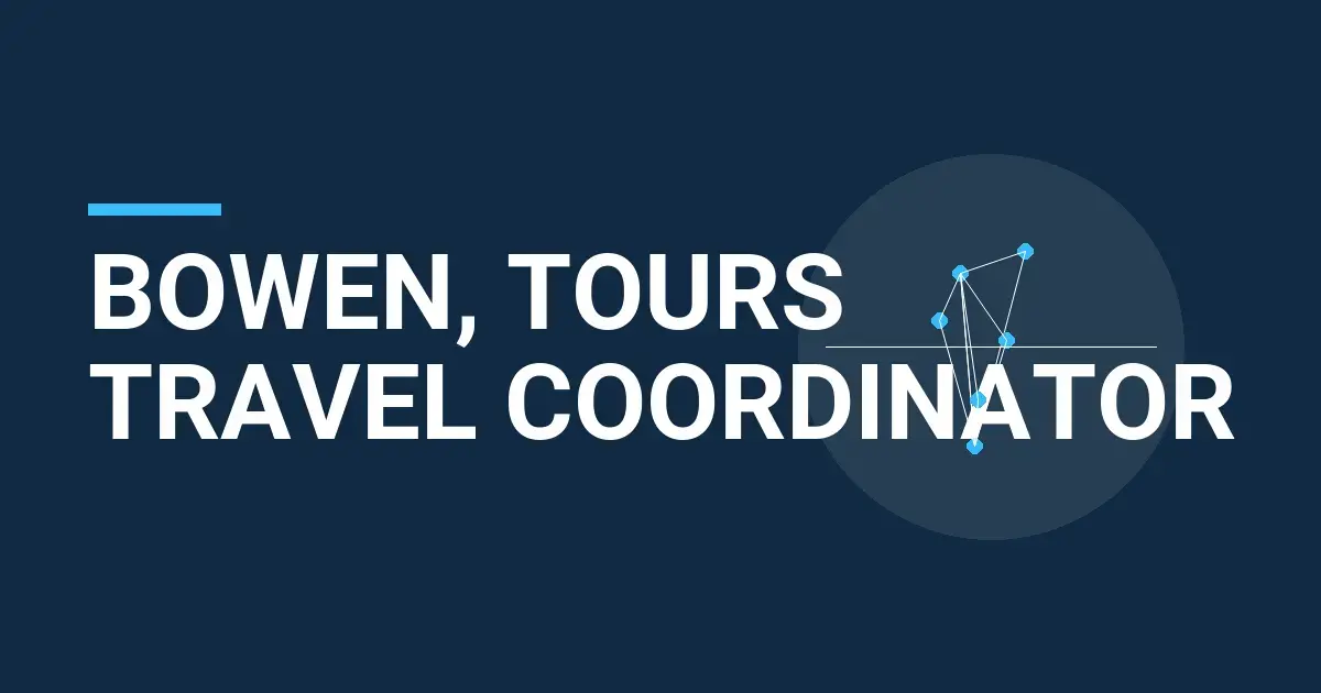 Bowen, Tours Travel Coordinator