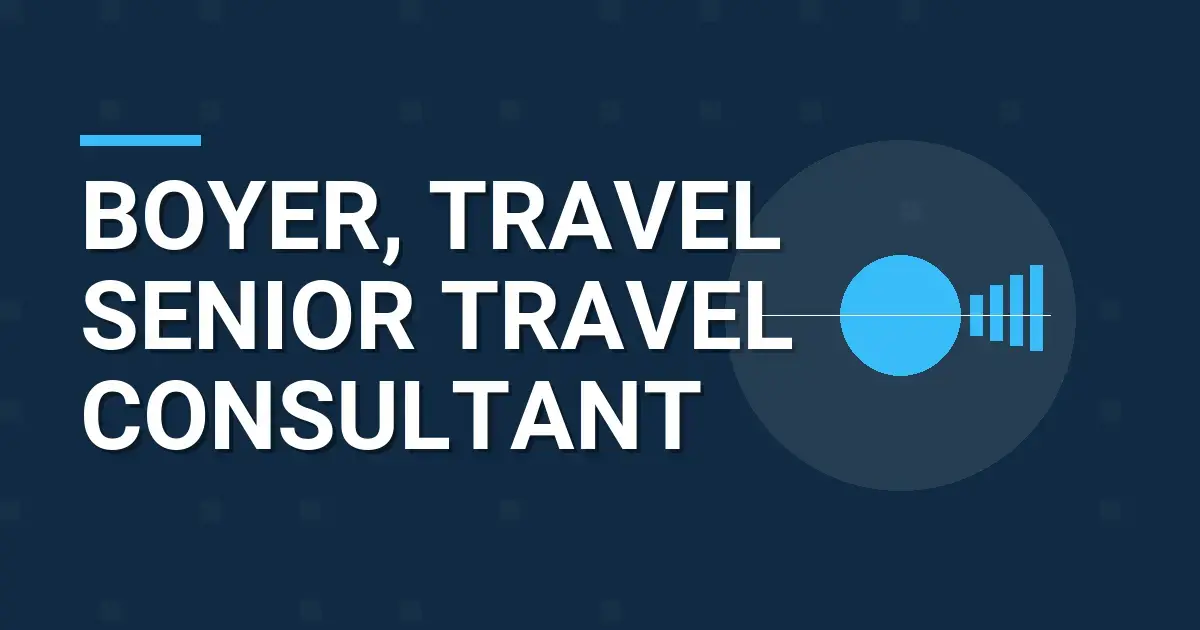 Boyer, Travel Senior Travel Consultant