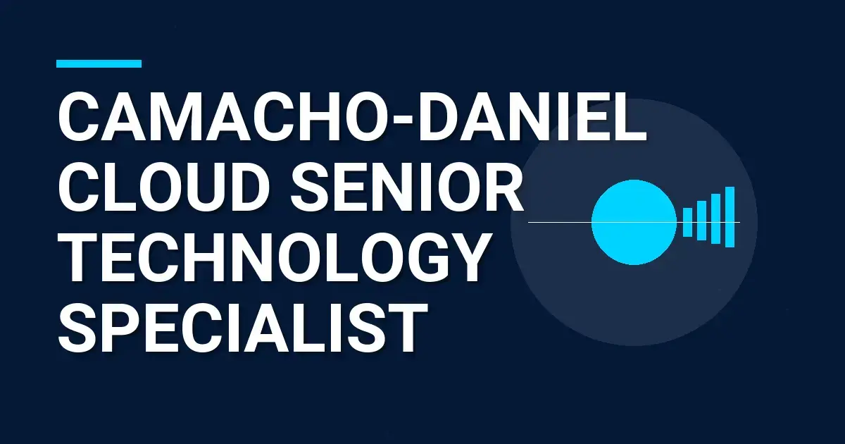 Camacho-Daniel Cloud Senior Technology Specialist