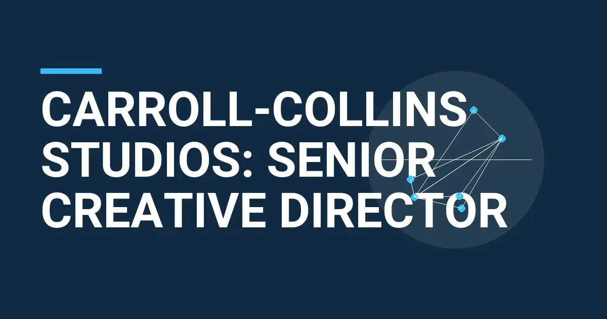 Carroll-Collins Studios: Senior Creative Director