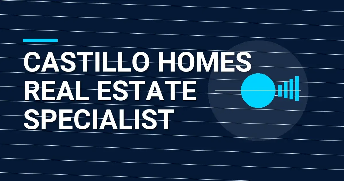 Castillo Homes Real Estate Specialist