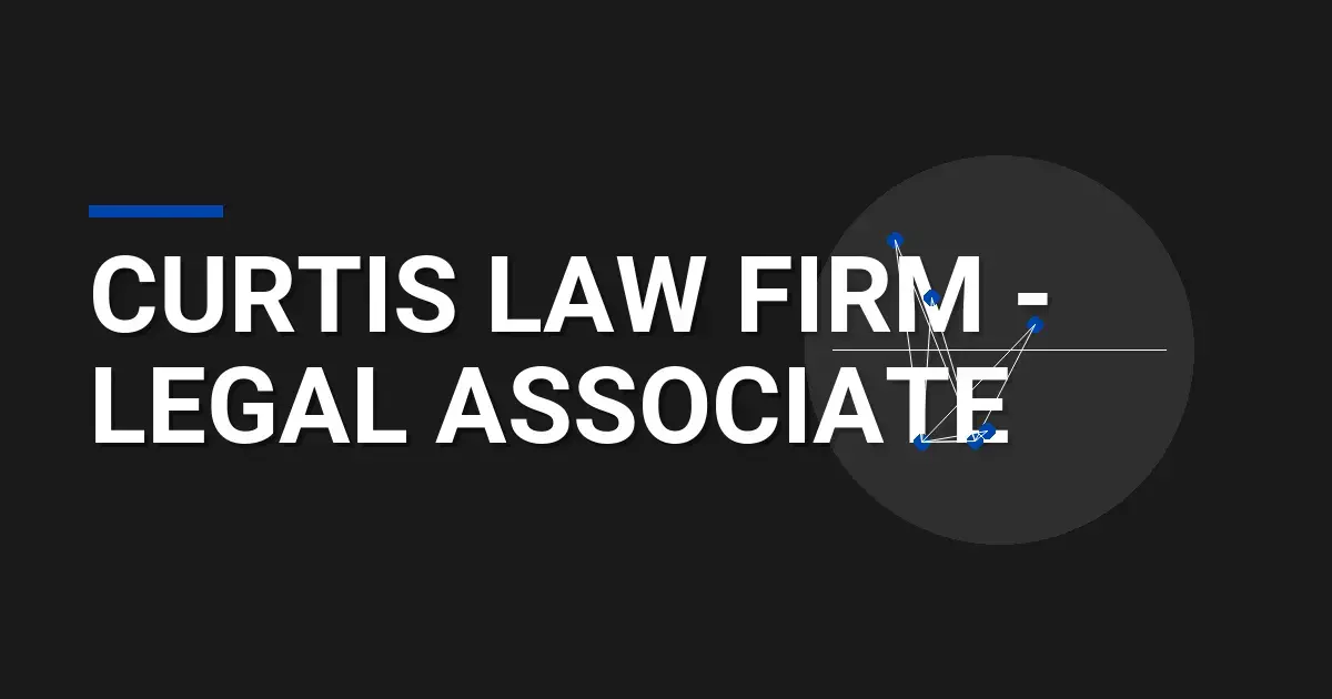 Curtis Law Firm - Legal Associate