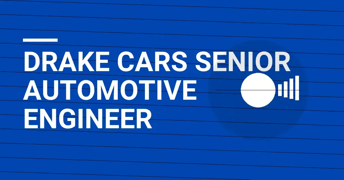 Drake Cars Senior Automotive Engineer