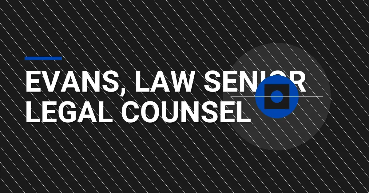 Evans, Law Senior Legal Counsel