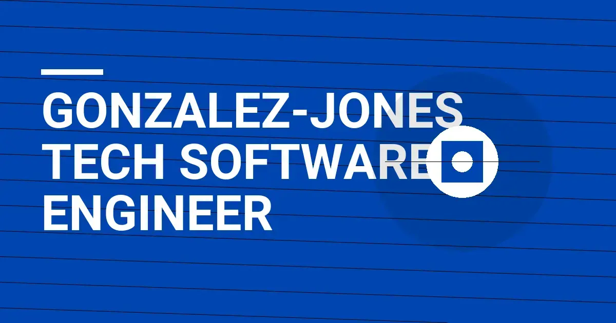 Gonzalez-Jones Tech Software Engineer