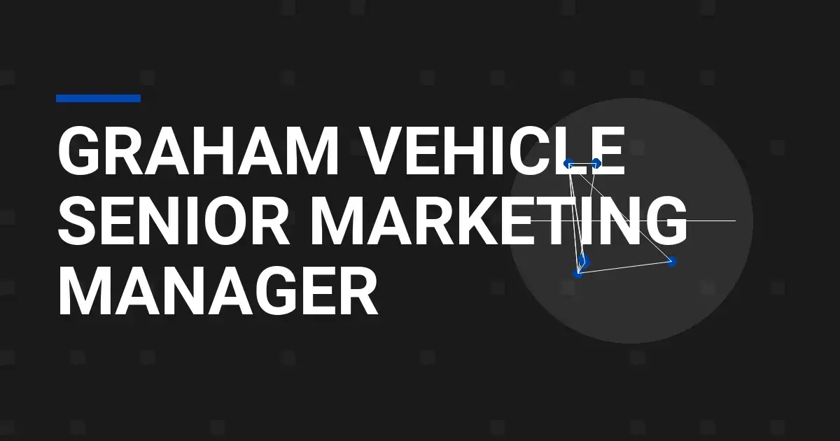 Graham Vehicle Senior Marketing Manager