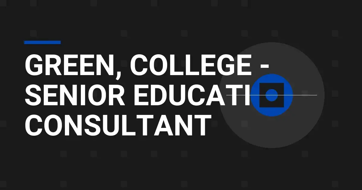 Green, College - Senior Education Consultant