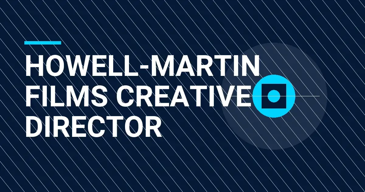 Howell-Martin Films Creative Director