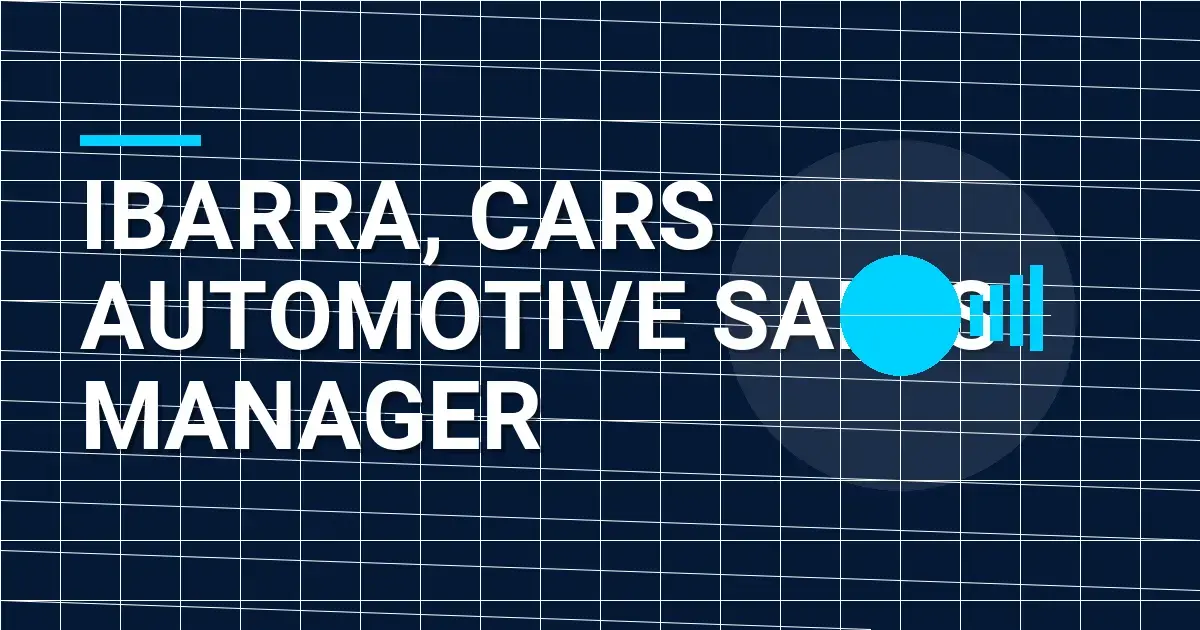 Ibarra, Cars Automotive Sales Manager
