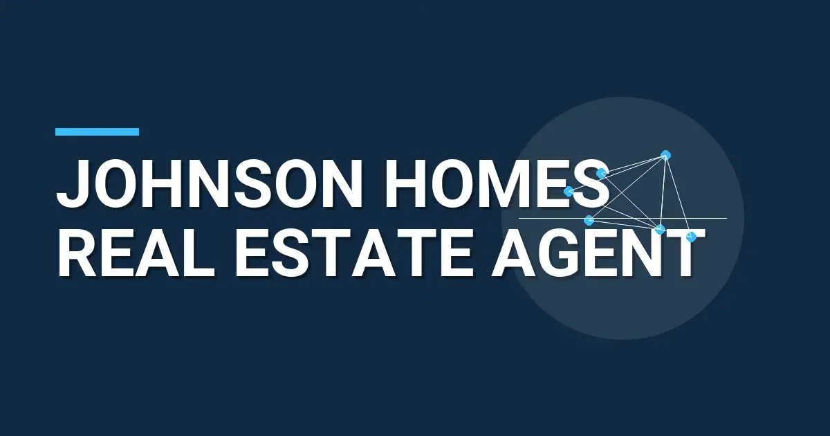 Johnson Homes Real Estate Agent