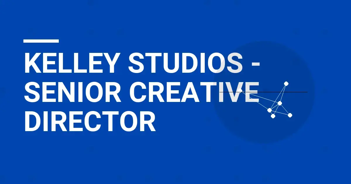 Kelley Studios - Senior Creative Director
