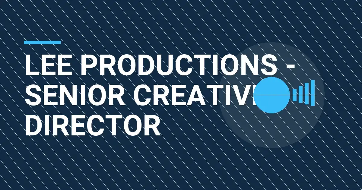 Lee Productions - Senior Creative Director