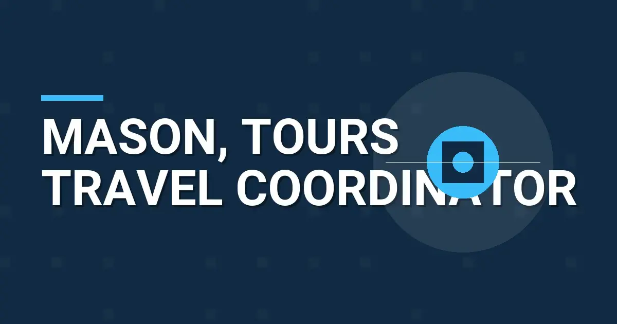 Mason, Tours Travel Coordinator