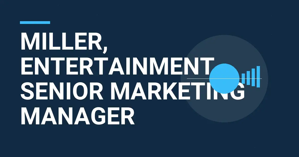 Miller, Entertainment Senior Marketing Manager