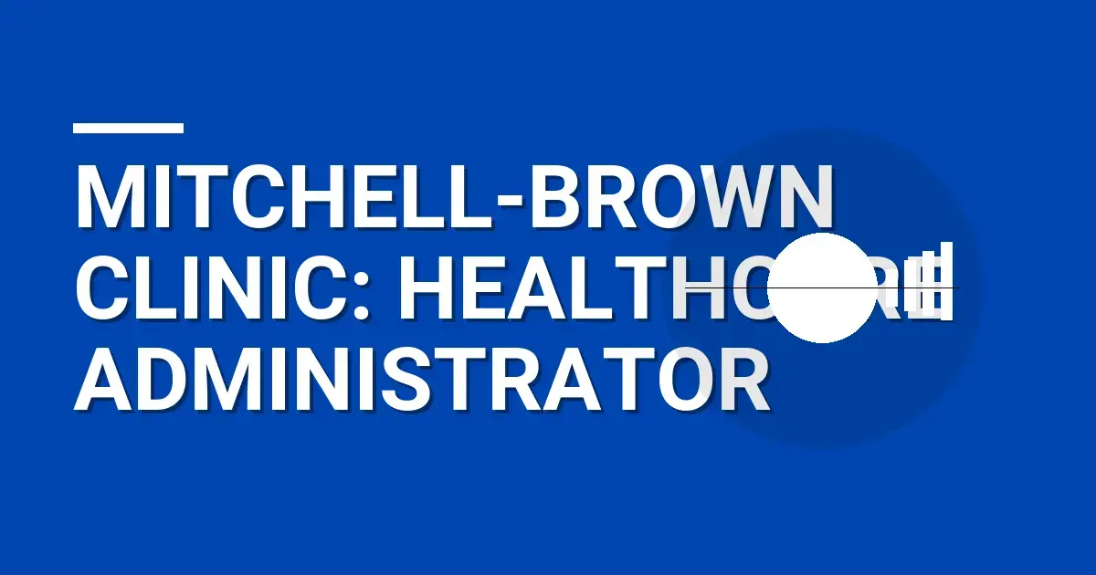 Mitchell-Brown Clinic: Healthcare Administrator