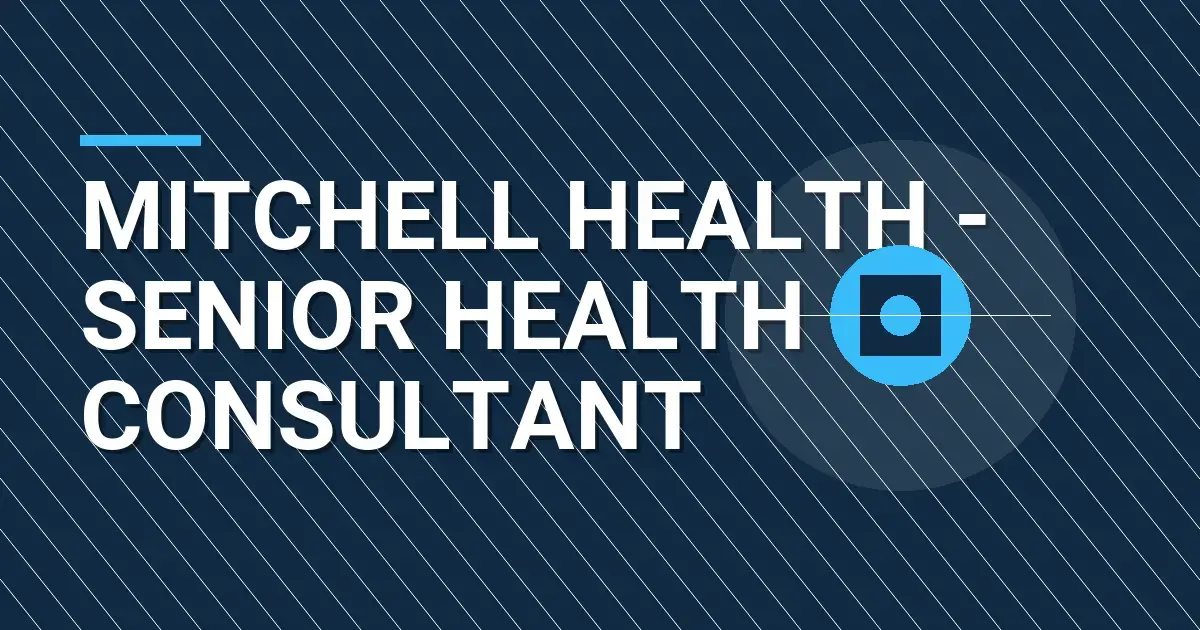 Mitchell Health - Senior Health Consultant