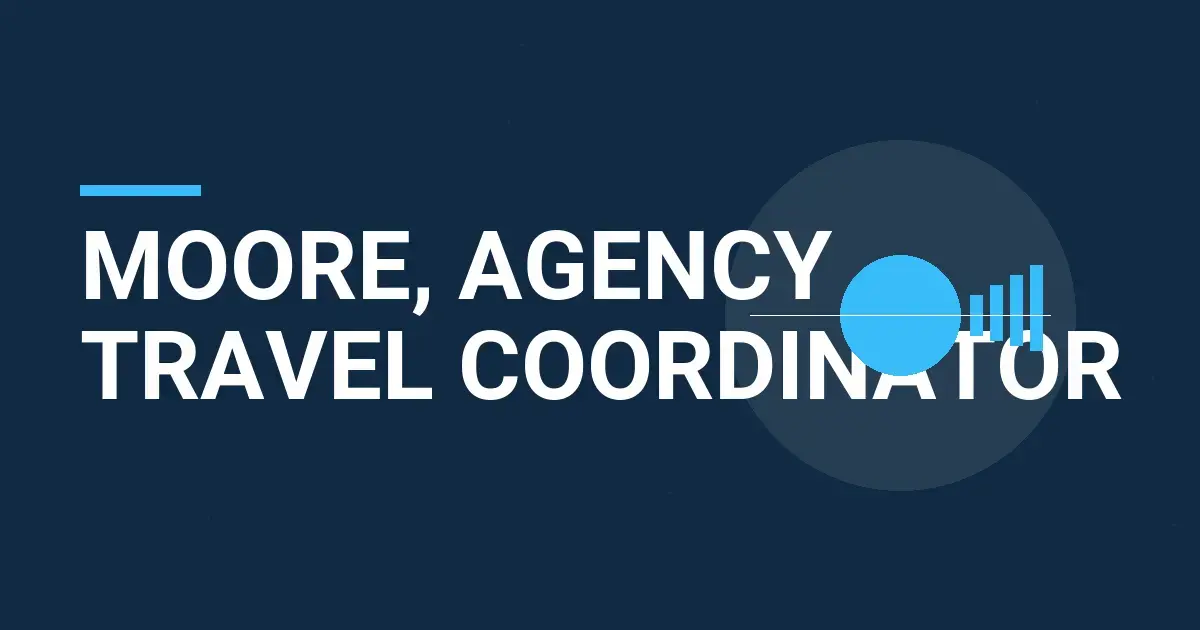 Moore, Agency Travel Coordinator