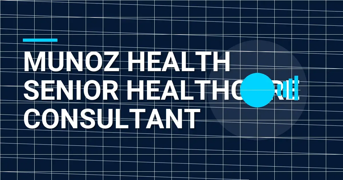 Munoz Health Senior Healthcare Consultant