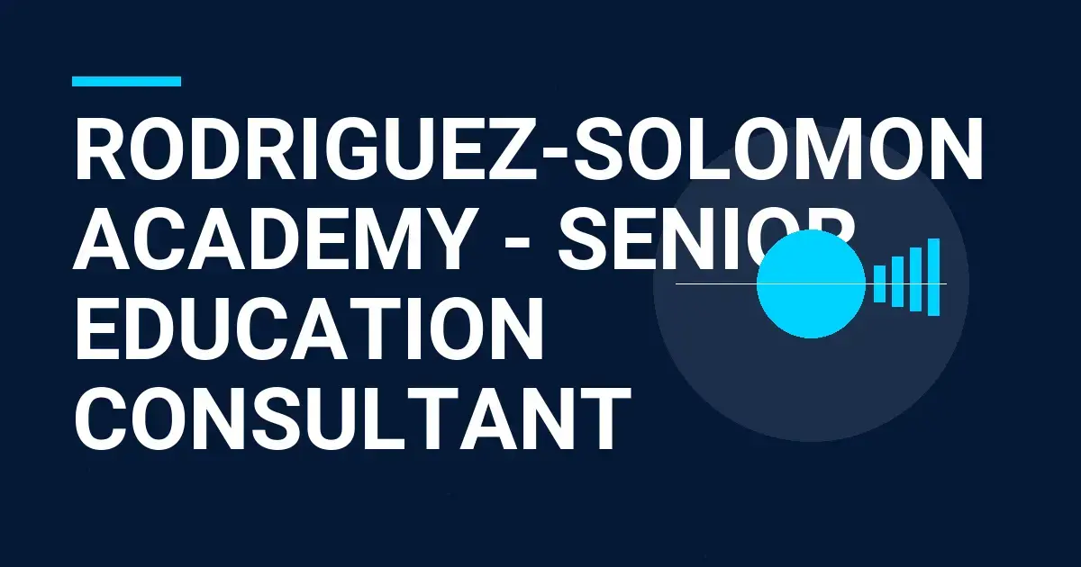 Rodriguez-Solomon Academy - Senior Education Consultant