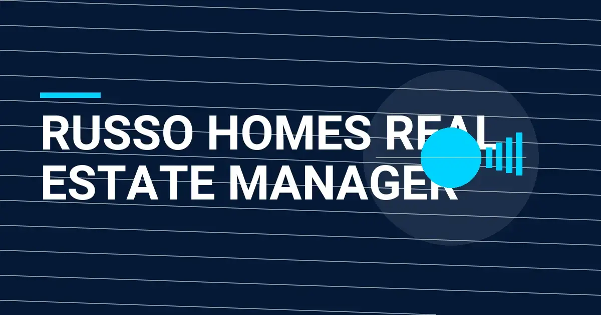 Russo Homes Real Estate Manager