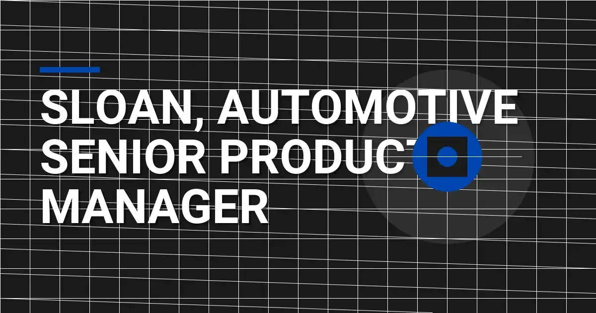 Sloan, Automotive Senior Product Manager