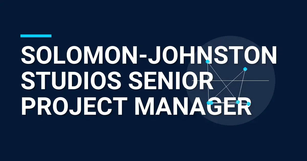 Solomon-Johnston Studios Senior Project Manager