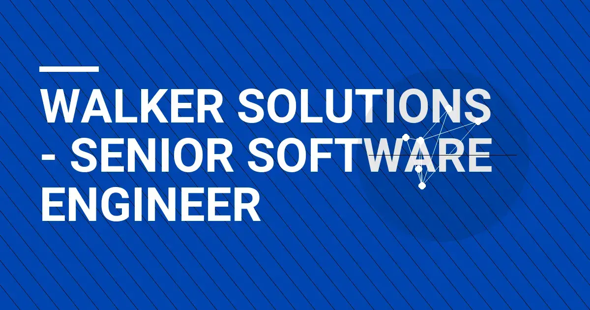 Walker Solutions - Senior Software Engineer