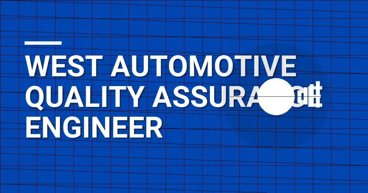 West Automotive Quality Assurance Engineer