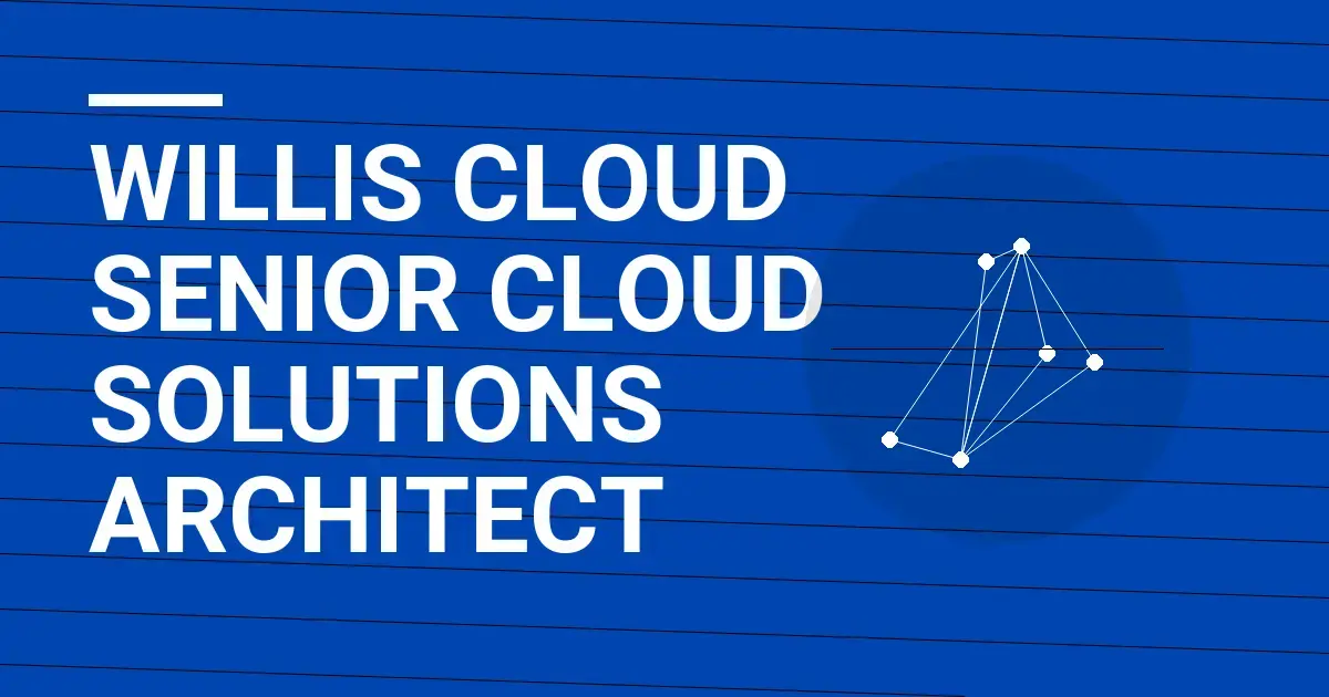 Willis Cloud Senior Cloud Solutions Architect